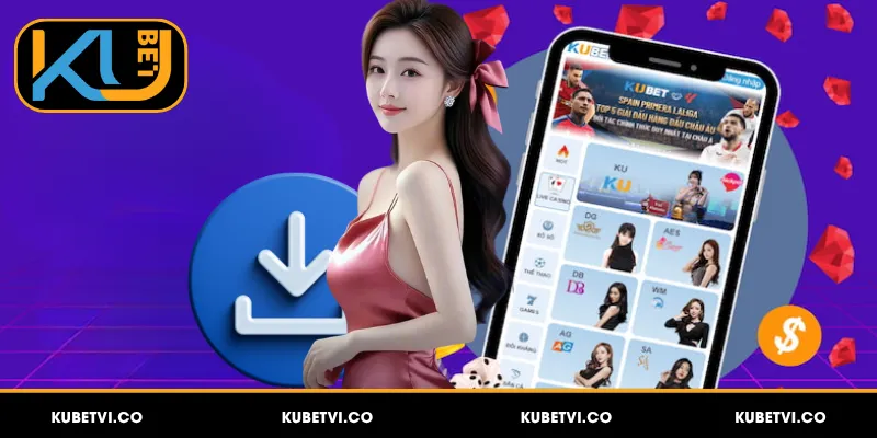 Lưu ý cần nhớ để tải app Kubet an toàn và đúng cách